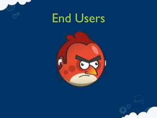 End Users
 