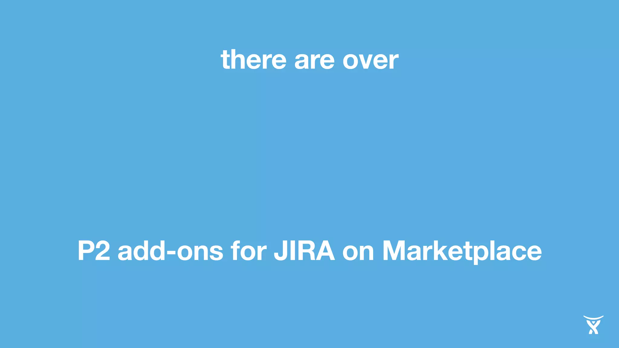 there are over 
P2 add-ons for JIRA on Marketplace 
 