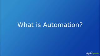 What is Automation?
 