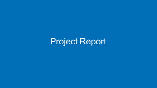 Project Report
 