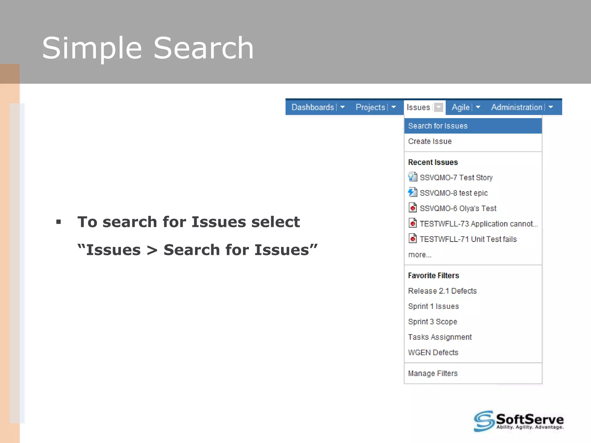 Simple Search




   To search for Issues select
    “Issues > Search for Issues”
 