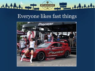 Everyone likes fast things
 
