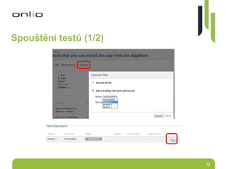 12
Spouštění testů (1/2)
 