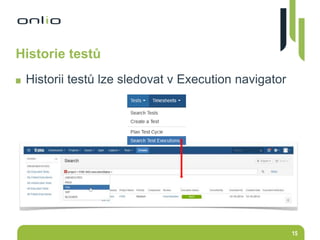 15
Historie testů
Historii testů lze sledovat v Execution navigator
 