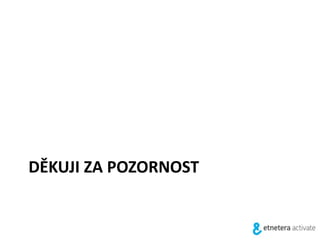 DĚKUJI ZA POZORNOST
 