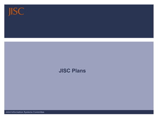 JISC Plans 