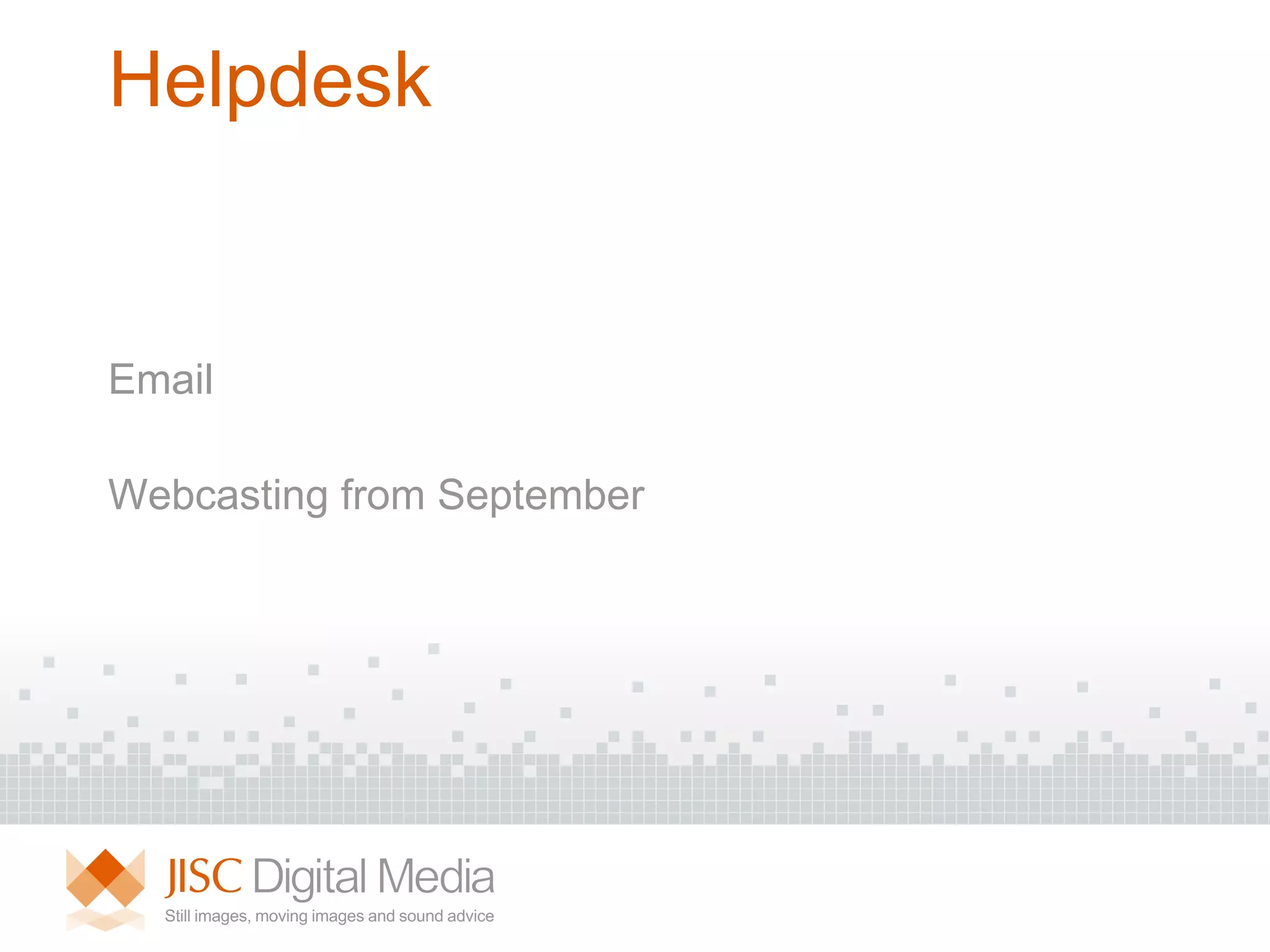 Helpdesk Email Webcasting from September 