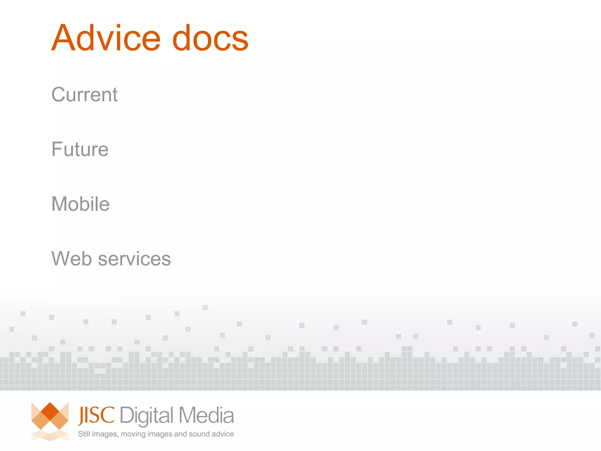 Advice docs Current Future Mobile W eb services 