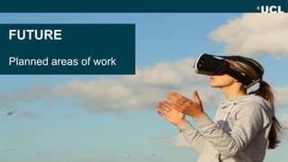 FUTURE
Planned areas of work
 