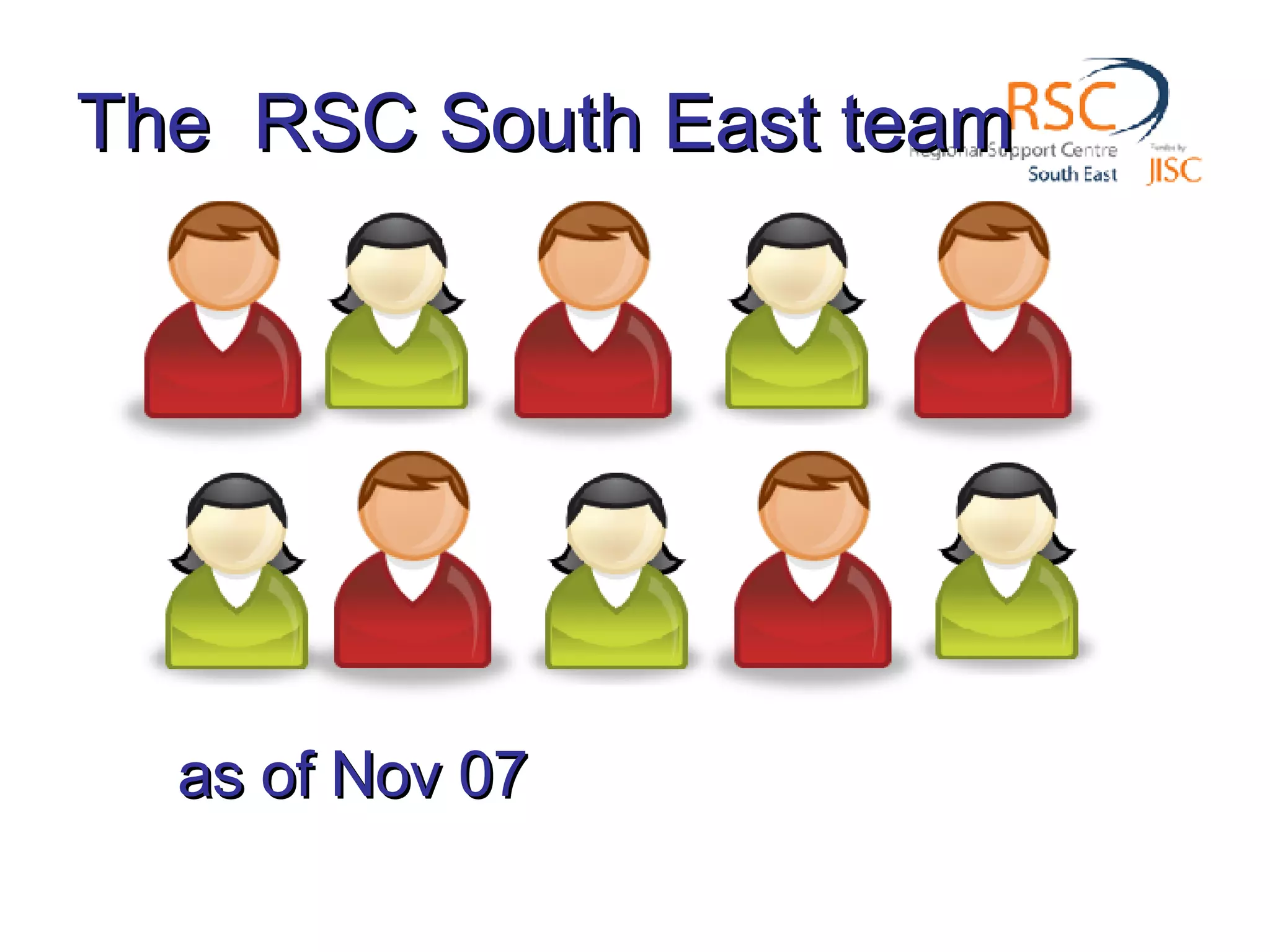 The RSC South East team as of Nov 07
