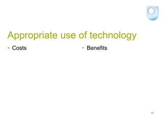 Appropriate use of technology Costs Benefits 