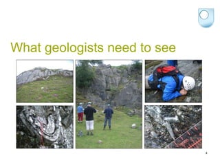 What geologists need to see 
