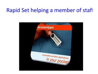 Rapid Set helping a member of staff in the workplace 