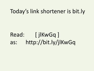 Today’s link shortener is bit.lyRead:		 [ jlKwGq ]as:		 http://bit.ly/jlKwGq