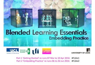 Part 1 ‘Getting Started’ re-runs 07 Mar to 10 Apr 2016
Part 2 ‘Embedding Practice’ re-runs 06 to 26 Jun 2016
#FLble1
#FLble2
 