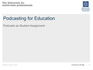 Podcasting for Education Podcasts as Student Assignment 