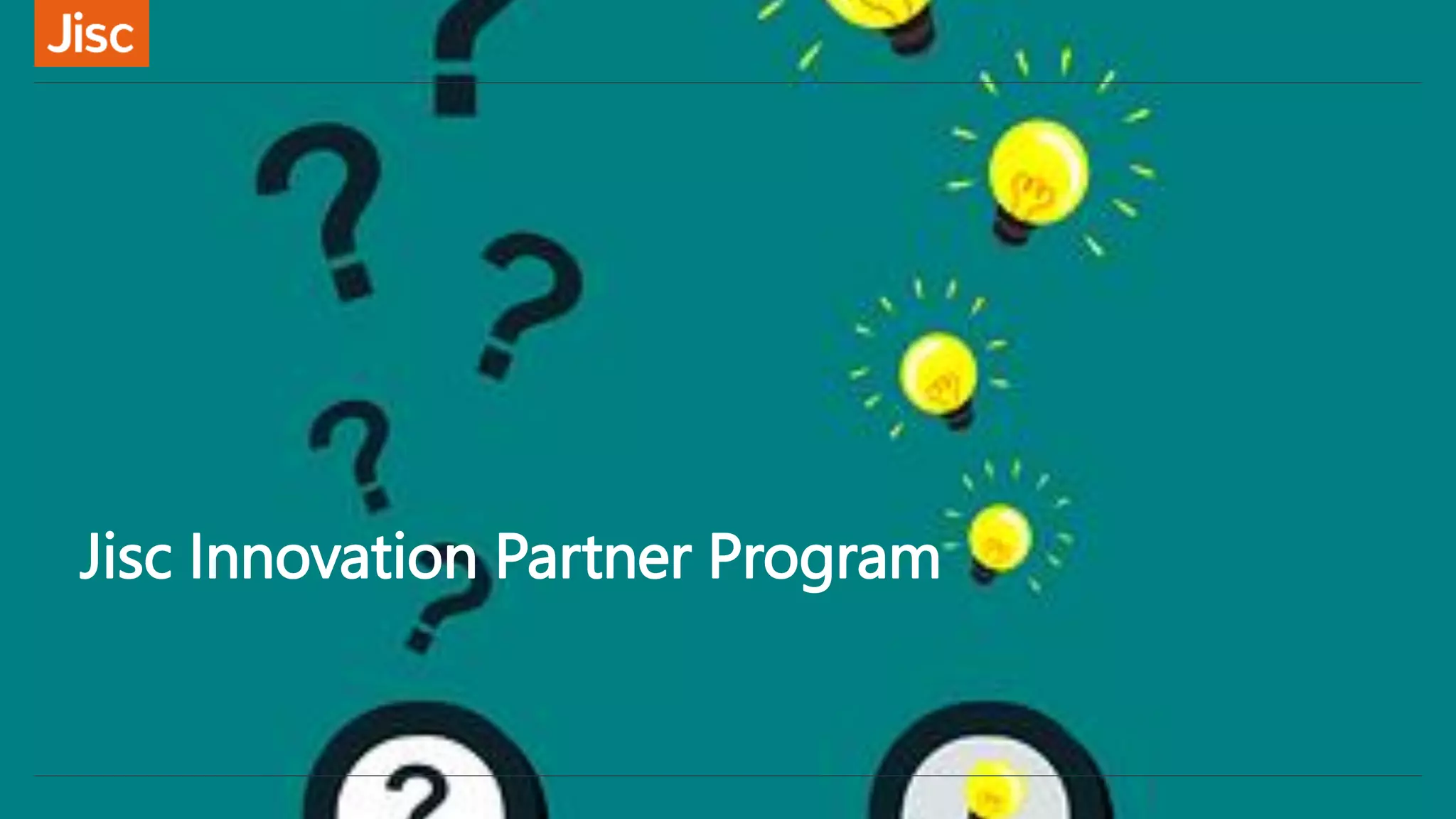 Jisc Innovation Partner Program
 