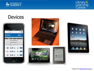 Devices

Images from Wikimedia Commons

 