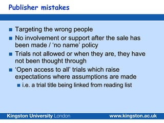 Publisher mistakes <ul><li>Targeting the wrong people </li></ul><ul><li>No involvement or support after the sale has been ...