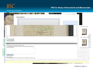 VRE for Study of Documents and Manuscripts




                         20/03/2012 | Slide 10
 