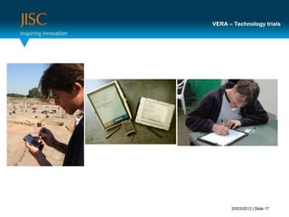 VERA – Technology trials




      20/03/2012 | Slide 17
 
