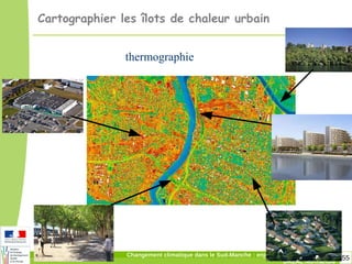 55Changement climatique dans le Sud-Manche : enjeux et impacts potentiels
DREAL Normandie
Cartographier les îlots de chaleur urbain
thermographie
 