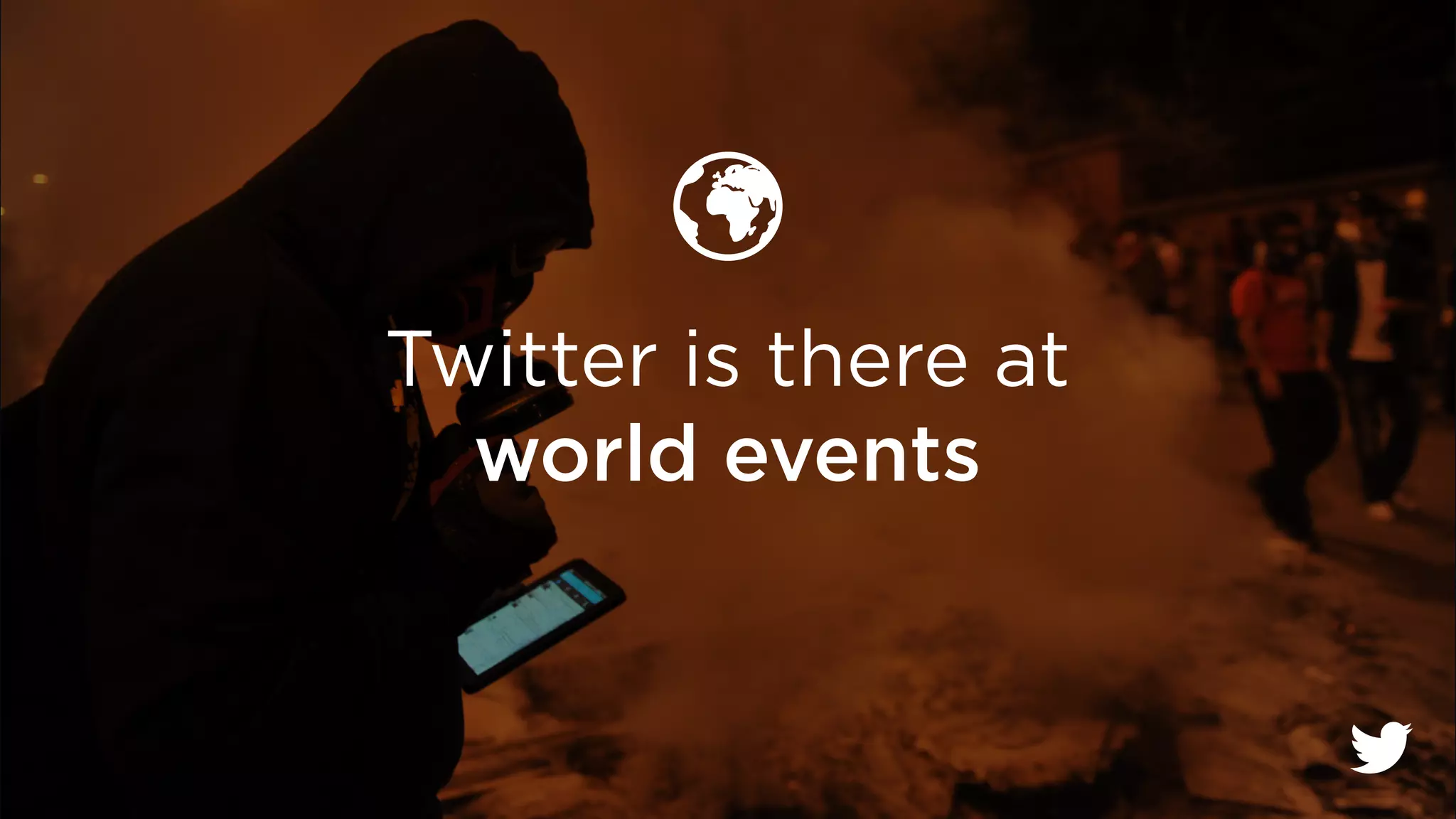 Twitter is there at 
world events 
 