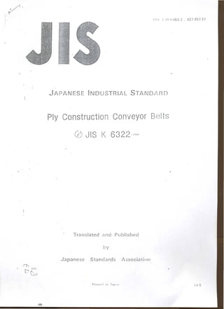 ,-JAPANESE INDUSTRIAL STAlIDJFtD
Ply Construction Conveyor Belts
Japanese Standardr. A~>soci8tinn
 