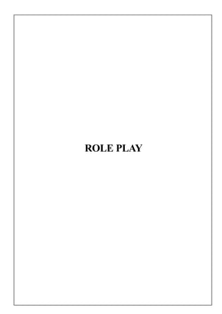 ROLE PLAY
 