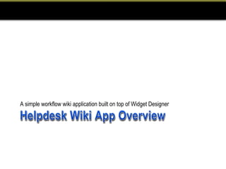 A simple workflow wiki application built on top of Widget Designer
 