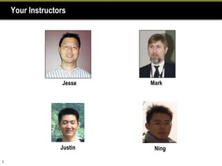 Your Instructors




                   Jesse   Mark




                  Justin    Ning
2
 