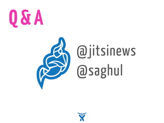 Q&A
@jitsinews
@saghul
 