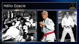 Hélio Gracie
 