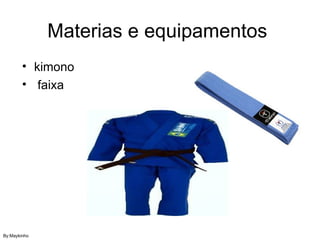 Materias e equipamentos kimono faixa By:Maykinho