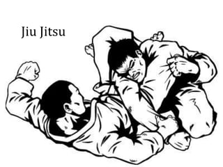Jiu Jitsu
 