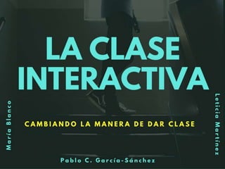 Interactive Lecturing: La clase magistral interactiva