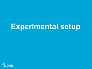 19
Experimental setup
 