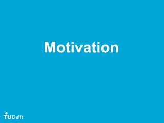 3
Motivation
 