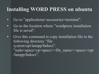 Installing WORD PRESS on ubuntu ,[object Object],[object Object],[object Object]