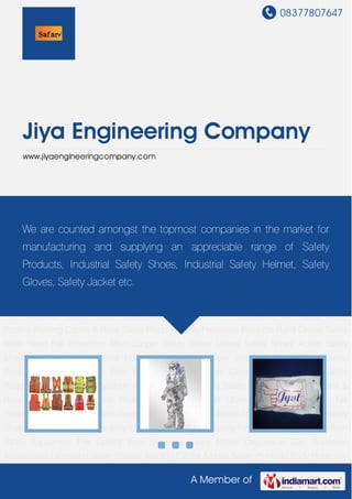 08377807647
A Member of
Jiya Engineering Company
www.jiyaengineeringcompany.com
Safety Products Body Protection Products Hand Gloves Safety Mask Head Fall Protection Allen
Cooper Safety Shoes Liberty Safety Shoes Action Safety Shoes Industrial Safety Shoes Industrial
Safety Belts Solar Energy Products Road Safety Products Industrial Tapes Rain Safety
Equipment Fire Control Item Electrical Safety Poster Disposable Cap Stanchion
Accessories Laminated Safety Posters Welding Cables & Hose Safety Products Body Protection
Products Hand Gloves Safety Mask Head Fall Protection Allen Cooper Safety Shoes Liberty
Safety Shoes Action Safety Shoes Industrial Safety Shoes Industrial Safety Belts Solar Energy
Products Road Safety Products Industrial Tapes Rain Safety Equipment Fire Control
Item Electrical Safety Poster Disposable Cap Stanchion Accessories Laminated Safety
Posters Welding Cables & Hose Safety Products Body Protection Products Hand Gloves Safety
Mask Head Fall Protection Allen Cooper Safety Shoes Liberty Safety Shoes Action Safety
Shoes Industrial Safety Shoes Industrial Safety Belts Solar Energy Products Road Safety
Products Industrial Tapes Rain Safety Equipment Fire Control Item Electrical Safety
Poster Disposable Cap Stanchion Accessories Laminated Safety Posters Welding Cables &
Hose Safety Products Body Protection Products Hand Gloves Safety Mask Head Fall
Protection Allen Cooper Safety Shoes Liberty Safety Shoes Action Safety Shoes Industrial Safety
Shoes Industrial Safety Belts Solar Energy Products Road Safety Products Industrial Tapes Rain
Safety Equipment Fire Control Item Electrical Safety Poster Disposable Cap Stanchion
Accessories Laminated Safety Posters Welding Cables & Hose Safety Products Body Protection
We are counted amongst the topmost companies in the market for
manufacturing and supplying an appreciable range of Safety
Products, Industrial Safety Shoes, Industrial Safety Helmet, Safety
Gloves, Safety Jacket etc.
 