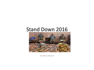 Stand Down 2016
J.J.
 
