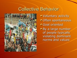 Collective Behavior ,[object Object],[object Object],[object Object],[object Object]