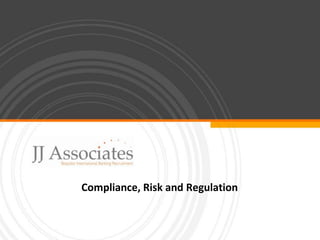 Compliance, Risk and Regulation
 