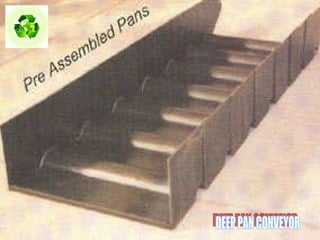 DEEP PAN CONVEYOR 