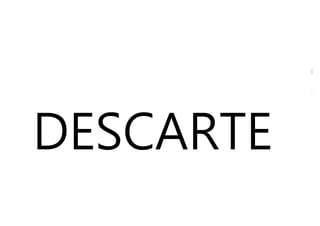 DESCARTE
 