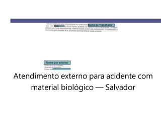 Atendimento externo para acidente com
material biológico — Salvador
 
