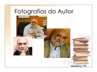 Fotografias do Autor




                   Madalena_7ºA
 