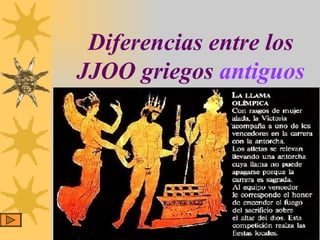 Diferencias entre los JJOO griegos   antiguos 