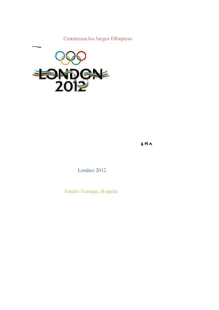 Comienzan los Juegos Olímpicos




      Londres 2012



Amalio Venegas, Hispalis
 