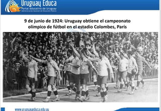 9 de junio de 1924: Uruguay obtiene el campeonato
olímpico de fútbol en el estadio Colombes, París
 